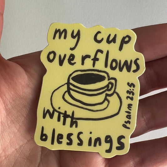 My cup OVERFLOWS with blessings (green)