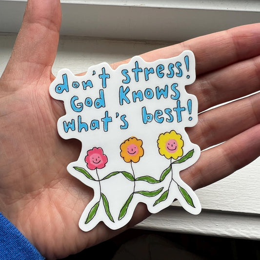Don't Stress! God knows what's best!