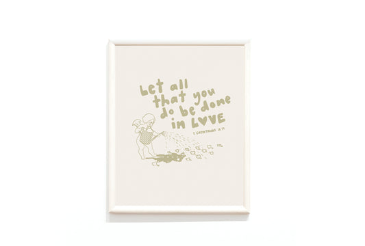 Let all that you do be done in LOVE