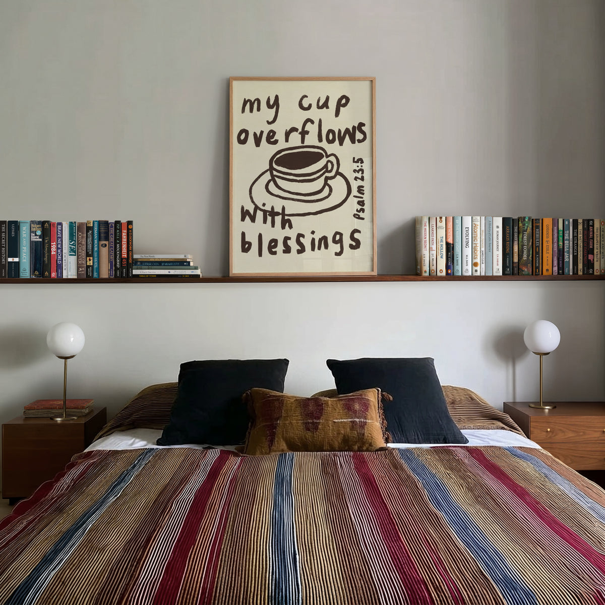Psalm 23:5 Christian Wall Art Print – My Cup Overflows Blessings neutral version (Digital Download)